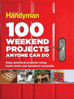 100 Weekend Projects Anyone Can Do: Easy, practical projects using basic tools and standard materials