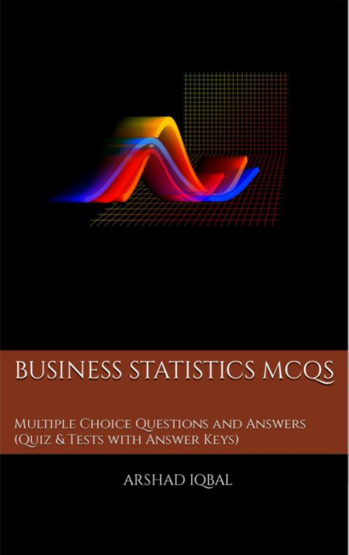 Read Business Statistics Multiple Choice Questions and Answers (MCQs