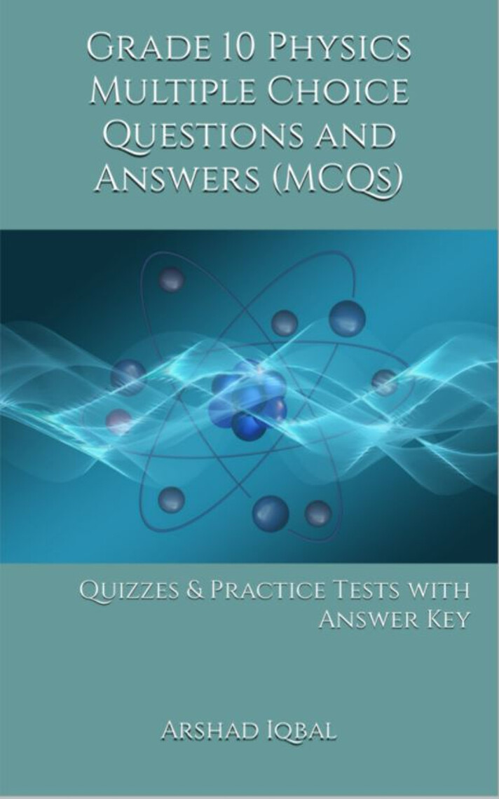 Read grade 10 physics multiple choice questions and answers mcqs 