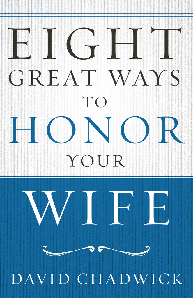 Read Eight Great Ways™ to Honor Your Wife Online by David Chadwick Books