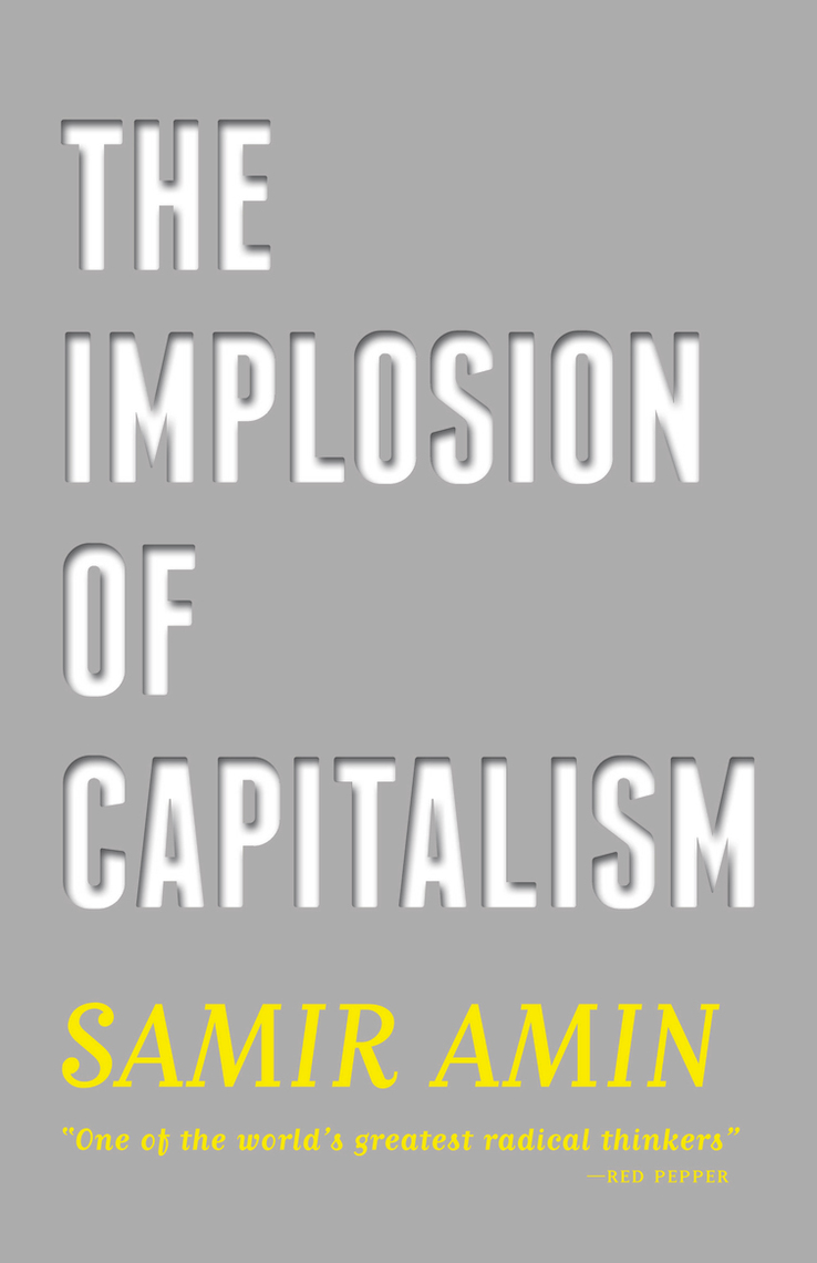 The Implosion Of Capitalism By Samir Amin Book Read Online
