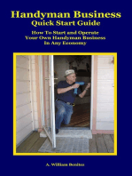 Handyman Business Quick Start Guide: How To Start and Operate Your Own Handyman Business In Any Economy