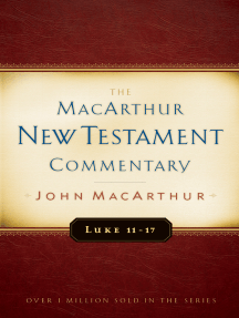 Luke 11-17 MacArthur New Testament Commentary by John MacArthur ...