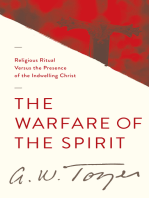 The Warfare of the Spirit: Religious Ritual Versus the Presence of the Indwelling Christ