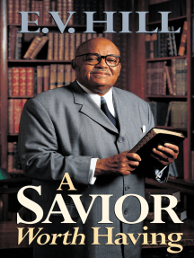 Read A Savior Worth Having Online By E V Hill And Joseph Stowell Iii Books