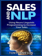 Sales and NLP - Using Neuro Linguistic Programming to Increase Your Sales: Mastering Sales and Selling, #4