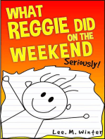 What Reggie Did on the Weekend: The Reggie Books, #1