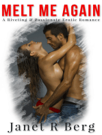 Melt Me Again: A Riveting & Passionate Erotic Romance