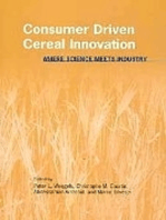 Consumer Driven Cereal Innovation: Where Science Meets Industry