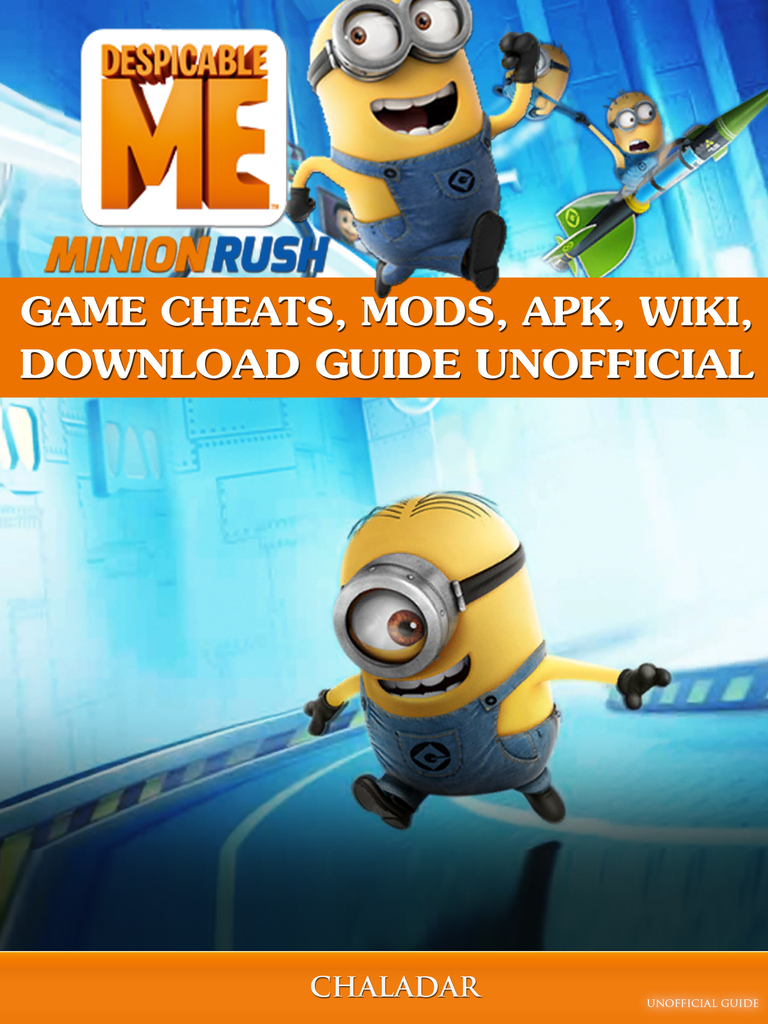 Despicable Me Minion Rush Game Cheats Mods Apk Wiki Download Guide Unofficial By Chala Dar Read Online - 