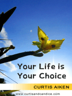 Your Life is Your Choice