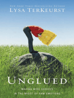 Unglued: Making Wise Choices in the Midst of Raw Emotions