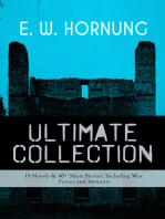 E. W. HORNUNG Ultimate Collection – 19 Novels & 40+ Short Stories, Including War Poems and Memoirs: Mysteries, Detective Stories and Crime Tales: The Adventures of a Gentleman-Thief - A. J. Raffles Series, Dead Men Tell No Tales, The Unbidden Guest, The Crime Doctor, At the Pistol's Point and more