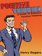 Positive Thinking: A Guide To Embrace Positive Thinking: Positive Thinking Series, #1