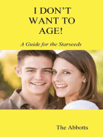 I Don’t Want to Age! - A Guide for the Starseeds