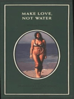 Make Love, Not Water