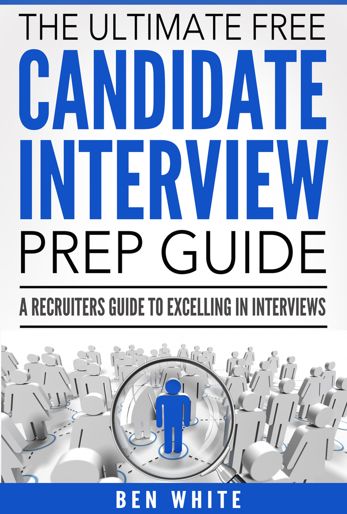 The Ultimate Free Candidate Interview Prep Guide by Ben White - Ebook ...