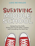 Surviving Middle School: Navigating the Halls, Riding the Social Roller Coaster, and Unmasking the Real You