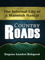 Country Roads. The Internal Life of a Mannish Rascal