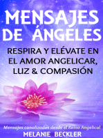 Mensajes De Ángeles, Respira y Elévate en el amor Angelicar, Luz & Compasión