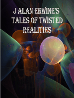 J Alan Erwine's Tales of Twisted Realities