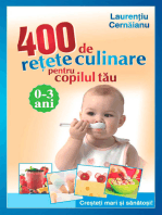 400 de rețete culinare pentru copilul tău. 0-3 ani. Creșteți mari și sănătoși!