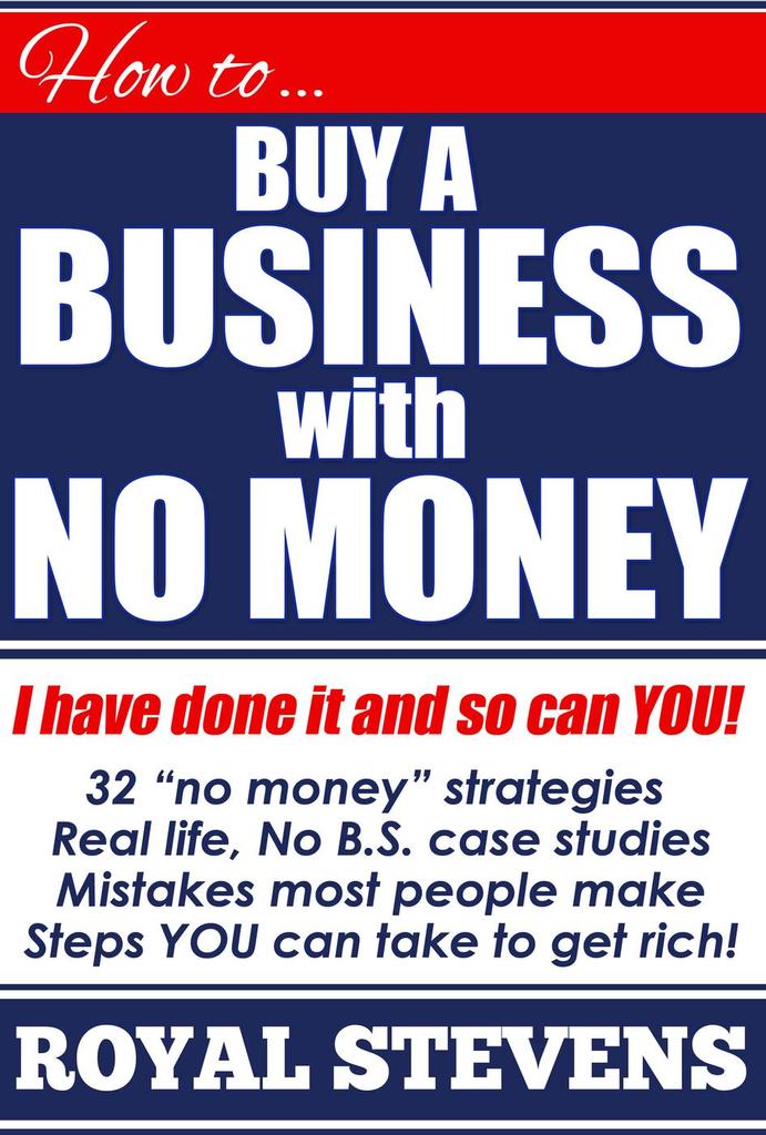 Read How To Buy A Business With No Money Online by Royal Stevens | Books
