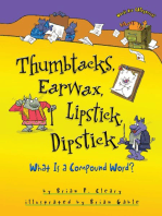 Thumbtacks, Earwax, Lipstick, Dipstick