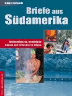 Briefe aus Südamerika: Indianerherzen, wandelnde Bäume und rotlackierte Möpse