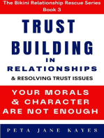 Trust Building in Relationships & Resolving Trust Issues: Your Morals and Character Are Not Enough