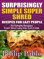 Surprisingly Simple Super Shred Diet Recipes For Lazy People: 50 Simple Ian K. Smith’s Super Shred Recipes Even Your Lazy Ass Can Make