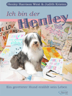 Ich bin der Henley: Ein geretteter Hund erzählt sein Leben