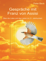 Gespräche mit Franz von Assisi: Über die Liebe und das Leben im 21. Jahrhundert