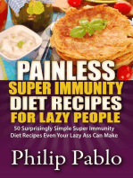 Painless Super Immunity Diet Recipes For Lazy People: 50 Simple Super Immunity Diet Recipes Even Your Lazy Ass Can Make