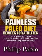 Painless Paleo Diet Recipes For Athletes: 50 Simple Endurance and Power Paleo Recipes Even Your Lazy Ass Can Make