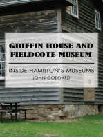 Griffin House and Fieldcote Museum: Inside Hamilton's Museums