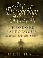 Elizabethan Assassin: Theodore Paleologus: Seducer, Spy and Killer