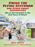 Firing the Flying Scotsman and Other Great Locomotives: Life on the Footplate in the Last Years of Steam