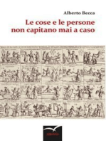 Le cose e le persone non capitano mai a caso