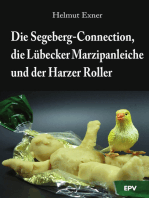 Die Segeberg-Connection, die Lübecker Marzipanleiche und der Harzer Roller