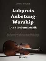 Lobpreis, Anbetung, Worship - Die Bibel und Musik: Wie Christen dem Lob Gottes das strahlende Gesicht geben können, das Gottes Herrlichkeit widerspiegelt