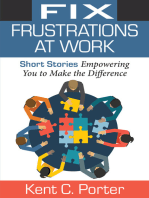 Fix Frustrations At Work: Short Stories Empowering You to Make the Difference