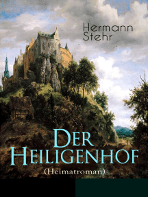 Der Heiligenhof (Heimatroman): Die Suche nach Gott: Ein romantischer Roman mit mystischen Elementen