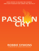 Passion Cry: How Apathy is Killing the Church and How Passion for Christ Will Revive It