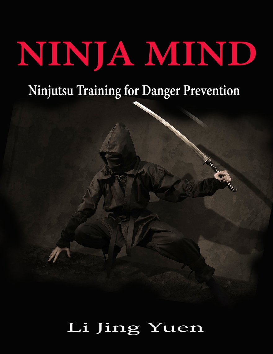 Read Ninja Mind Ninjutsu Training for Danger Prevention Online by Li