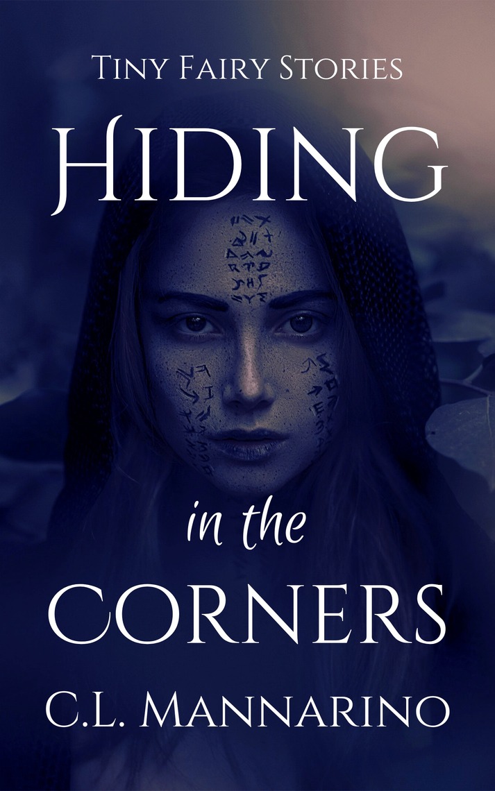 Hiding In The Corners By C L Mannarino Book Read Online