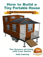How to Build a Tiny Portable House: With Plans and Instructions