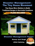 Disaster Management: The Tiny House Movement - Tiny House Micro Shelters to Build: Traditional Designs in Survivalist Conditions - PLANS INCLUDED