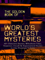 THE GOLDEN BOOK OF WORLD'S GREATEST MYSTERIES – 60+ Detective Stories: Whodunit Tales, Suspense, Occult & Supernatural Stories in One Premium Volume (Mystery & Crime Anthology) The World's Finest Mysteries by the World's Greatest Authors: The Purloined Letter, A Scandal in Bohemia, The Safety Match, The Black Hand