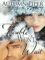 Trouble Won't Wait: Love n Trouble, #2